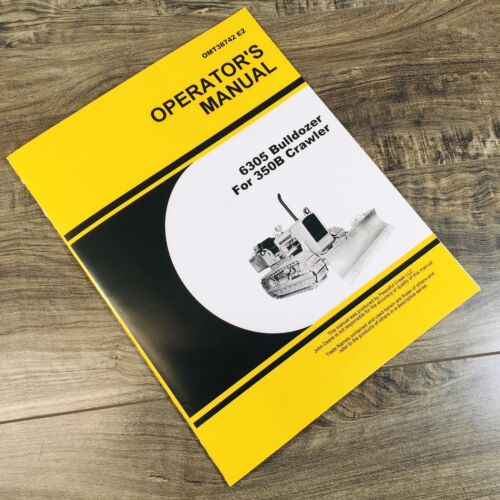 Operators Manual For John Deere 6305 Bulldozer for 350B Crawler Owners Book