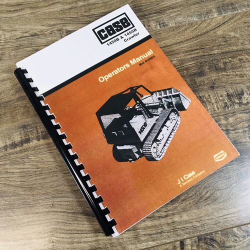 Case 1450B & 1455B Crawler Loader Dozer Operators Manual Owners Book