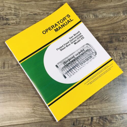 Operators Manual For John Deere Van BruntModel EE Grain Drill Owners Maintenance