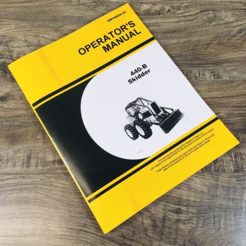 Operators Manual For John Deere 440B Skidder Owners Book Maintenance JD