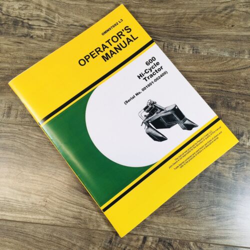 Operators Manual For John Deere 600 Hi-Cycle Tractor Owners Book SN 1601-2400