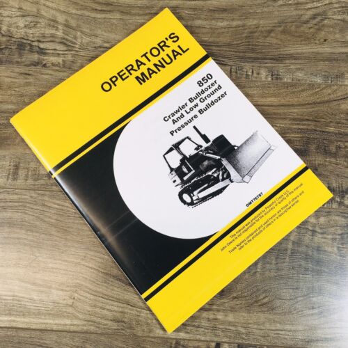 Operators Manual For John Deere 850 Crawler Bulldozer Low Ground Pressure Owners