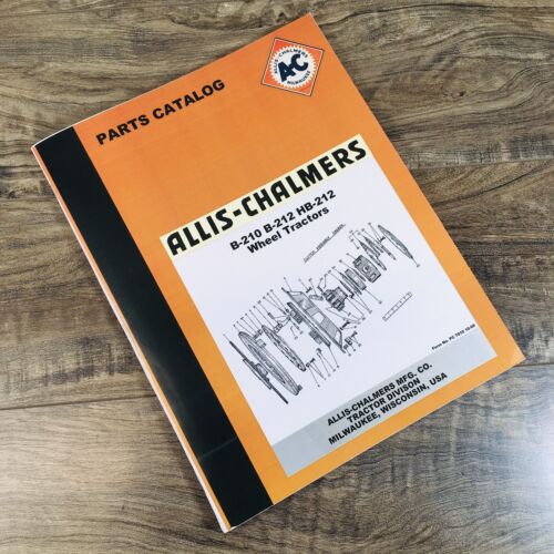 Allis Chalmers B210 B212 HB212 Wheel Tractor Parts Manual Catalog Assembly AC