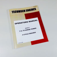 TECUMSEH 3 to 10 HP 4 CYCLE ENGINE OWNERS OPERATORS MAINTENANCE MANUAL #691462A