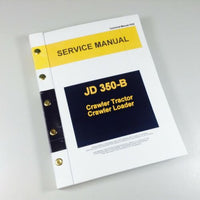 SERVICE MANUAL FOR JOHN DEERE 350B CRAWLER TRACTOR DOZER LOADER REPAIR TECHNICAL-01.JPG