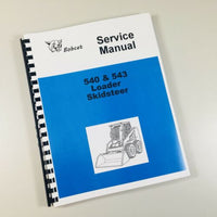 BOBCAT 540 543 SKIDSTEER LOADER SERVICE REPAIR MANUAL TECHNICAL SHOP BOOK OVRHL