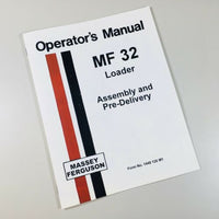 MASSEY FERGUSON MF 32 LOADER ASSEMBLY AND PRE-DELIVERY INSTRUCTIONS MANUAL