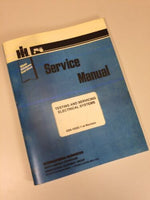 International IH Testing And Servicing Electrical Systems Service Repair Manual GSS-1052C-1