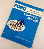 FORD SERIES 352 PULL TYPE PLATE PLANTER OPERATORS OWNERS MANUAL NEW PRINT 6 ROW