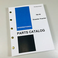 INTERNATIONAL IH TD-18 CRAWLER TRACTOR PARTS ASSEMBLY MANUAL CATALOG NUMBERS-01.JPG