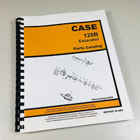 CASE 125B CRAWLER EXCAVATOR PARTS MANUAL CATALOG EXPLODED VIEWS ASSEMBLY