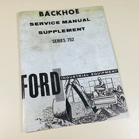 FORD 752 BACKHOE SERVICE SUPPLEMENT REPAIR MANUAL SHOP BOOK-01.JPG