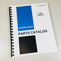 INTERNATIONAL IH 4156 TRACTOR PARTS ASSEMBLY MANUAL CATALOG NUMBERS