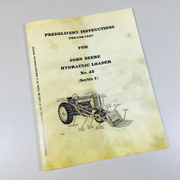 PREDELIVERY INSTRUCTIONS MANUAL JOHN DEERE 45 HYDRAULIC FARM LOADER SERIES 1