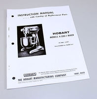 HOBART A200-1 MIXER INSTRUCTIONS OWNERS OPERATORS MANUAL PARTS CATALOG