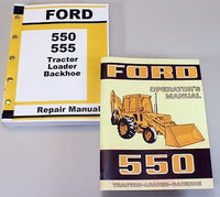 SET FORD 550 TRACTOR LOADER BACKHOE SERVICE OWNERS OPERATORS MANUAL SHOP BOOK