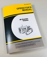 OPERATORS MANUAL FOR JOHN DEERE 40 40C CRAWLER TRACTOR OWNERS MAINTENANCE JD-01.JPG