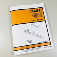 CASE 646 646BH PARTS MANUAL CATALOG ASSEMBLY NUMBERS S/N 9698983 & AFTER