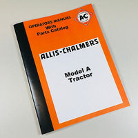 ALLIS CHALMERS MODEL A TRACTOR OPERATORS OWNERS PARTS CATALOG MANUAL AC