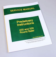 PREDELIVERY MANUAL FOR JOHN DEERE INSTRUCTIONS 430 530 ROUND BALER REPAIR