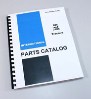 INTERNATIONAL IH 806 2806 TRACTORS PARTS MANUAL CATALOG EXPLODED VIEWS NUMBERS