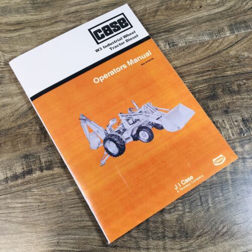 Case W3 Diesel Industrial Wheel Tractor Operators Manual Owners Book Maintenance