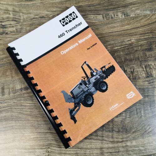 Case 460 Trencher Operators Manual Owners Book Maintenance Adjustments More