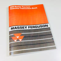 MASSEY FERGUSON 300 SERIES TRACTORS OWNERS OPERATORS MANUAL INSTRUCTION BOOK