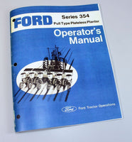 FORD SERIES 354 PULL TYPE PLATELESS PLANTER OPERATORS OWNERS MANUAL NEW PRINT