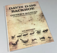 DAVIS D-130 BACKHOE OWNERS OPERATORS MANUAL ILLUSTRATED PARTS LIST OPERATING-01.JPG
