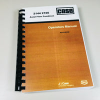 CASE 2144 2166 AXIAL FLOW COMBINE OPERATORS OWNERS MANUAL MAINTENANCE