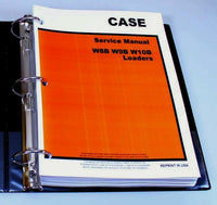 CASE W8B W9B W10B WHEEL PAY LOADER SERVICE TECHNICAL MANUAL REPAIR SHOP BINDER