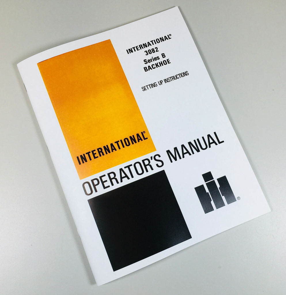 INTERNATIONAL 3082 B SERIES BACKHOE OWNERS OPERATORS MANUAL MAINTENANCE TRACTOR-01.JPG