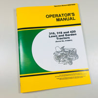 OPERATORS MANUAL FOR JOHN DEERE 316 318 420 LAWN GARDEN TRACTOR OWNERS BOOK SN 010001-