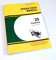 OPERATORS MANUAL FOR JOHN DEERE 25 COMBINE OWNERS BOOK SN-25145000 UP