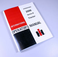 INTERNATIONAL HARVESTER 2500 SERIES B TRACTOR OPERATORS OWNERS MANUAL-01.JPG