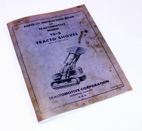 TRACTOMOTIVE TS-5 TRACTO SHOVEL ALLIS CHALMERS PARTS & INSTRUCTION MANUAL BOOK