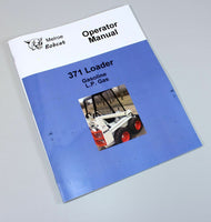 BOBCAT 371 SKID STEER LOADER GASOLINE LP GAS OWNERS OPERATORS MANUAL BOOK