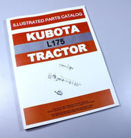 KUBOTA L175 TRACTOR PARTS ASSEMBLY MANUAL CATALOG EXPLODED VIEWS NUMBERS
