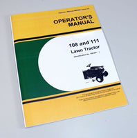 OPERATORS MANUAL FOR JOHN DEERE 108 111 LAWN TRACTOR OWNERS