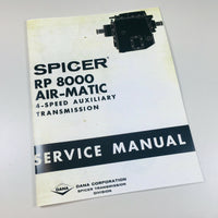 DANA CORP RP8000 AIR-MATIC 4 SPEED AUXILIARY SPICER TRANSMISSION SERVICE MANUAL