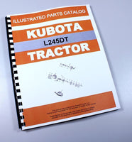 KUBOTA L245DT TRACTOR PARTS ASSEMBLY MANUAL CATALOG EXPLODED VIEWS NUMBERS