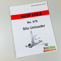 NEW IDEA 679 SILO UNLOADER OPERATORS OWNERS MANUAL PARTS CATALOG