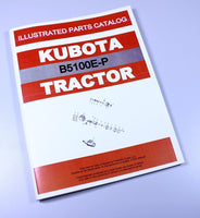 KUBOTA B5100E-P TRACTOR PARTS ASSEMBLY MANUAL CATALOG EXPLODED VIEWS NUMBERS