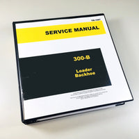 SERVICE MANUAL FOR JOHN DEERE 300B BACKHOE LOADER REPAIR SHOP BOOK OVERHAUL