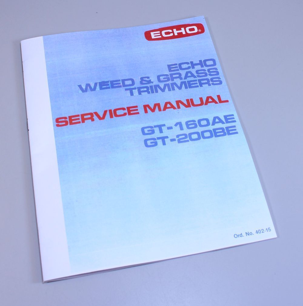 ECHO GT-160AE GT-200BE WEED & GRASS TRIMMERS SERVICE REPAIR SHOP MANUAL OVERHAUL-01.JPG