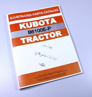 KUBOTA B6100E-P TRACTOR PARTS ASSEMBLY MANUAL CATALOG EXPLODED VIEWS NUMBERS