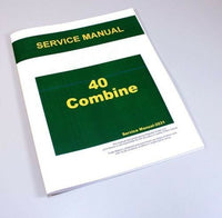 SERVICE MANUAL FOR JOHN DEERE 40 COMBINE REPAIR TECHNICAL SHOP BOOK OVERHAUL-01.JPG