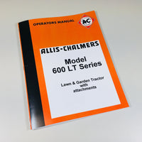 ALLIS CHALMERS 600LT SERIES LAWN GARDEN TRACTOR OPERATORS OWNERS MANUAL 608 811