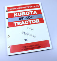 KUBOTA B5100D-P TRACTOR PARTS ASSEMBLY MANUAL CATALOG EXPLODED VIEWS NUMBERS